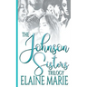 The Johnson Sisters Trilogy