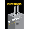 Elections by Design