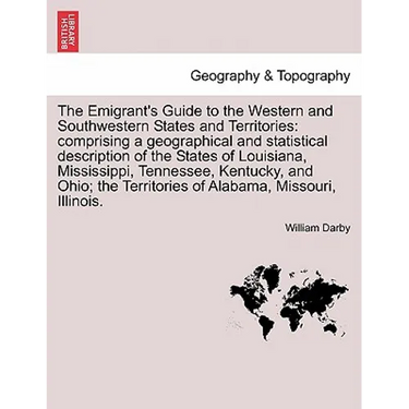 The Emigrant's Guide to the Western and Southwestern States and Territories: Comprising a Geographical and Statistical Description of the States of Lo