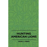 Hunting American Lions