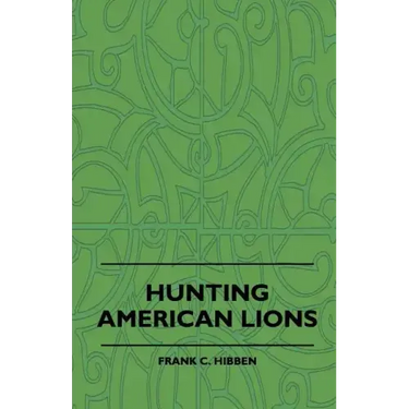 Hunting American Lions