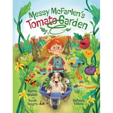 Messy McFarlen's Tomato Garden: A fun new picture book about gardening