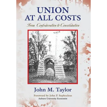 Union at All Costs: From Confederation to Consolidation