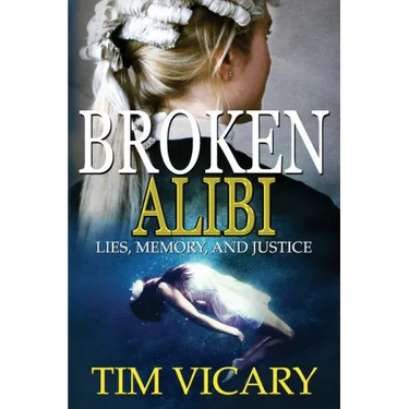 Broken Alibi: Lies, Memory and Justice