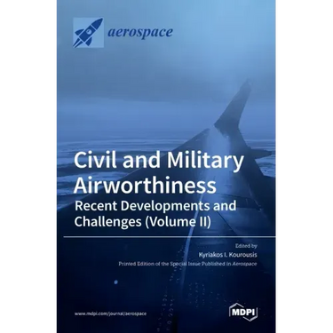 Civil and Military Airworthiness: Recent Developments and Challenges (Volume II)