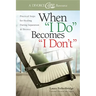 When I Do Becomes I Don't: Practical Steps for Healing During Separation & Divorce