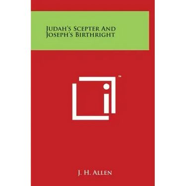 Judah's Scepter And Joseph's Birthright