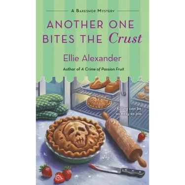 Another One Bites the Crust: A Bakeshop Mystery