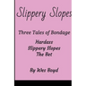 Slippery Slopes