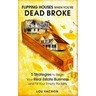 Flipping Houses When You're Dead Broke: 5 Strategies to Begin Your Real Estate Business and Fill Your Empty Pockets
