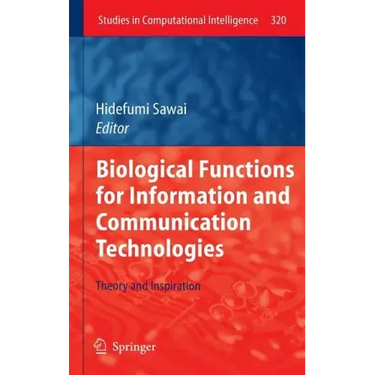 Biological Functions for Information and Communication Technologies: Theory and Inspiration