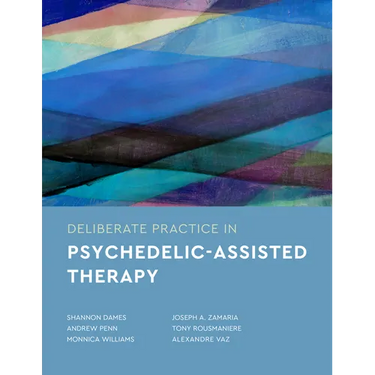 Deliberate Practice in Psychedelic-Assisted Therapy