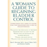 A Woman's Guide to Regaining Bladder Control