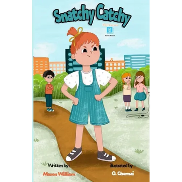 Snatchy Catchy: A Children's book about teaching a good behavior and self-control.