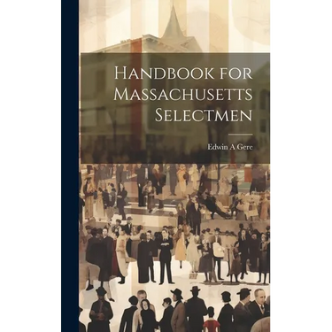Handbook for Massachusetts Selectmen