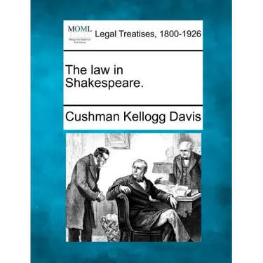 The Law in Shakespeare.