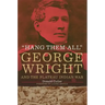 "Hang Them All": George Wright and the Plateau Indian War