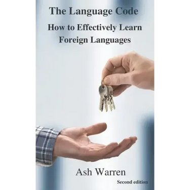 The Language Code: How to Effectively Learn Foreign Languages