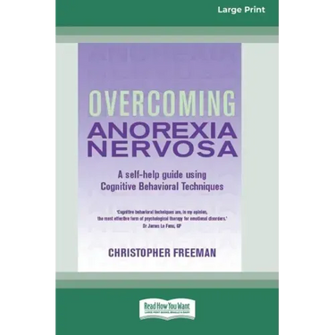 Overcoming Anorexia Nervosa (16pt Large Print Edition)