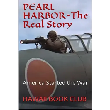 PEARL HARBOR ATTACK The Real Story: Hawaii War Report HAWAII BOOK CLUB