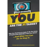 You Are The #1 Target