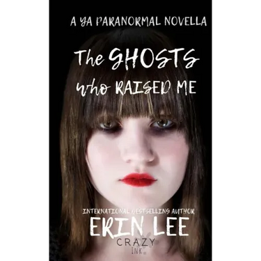 The Ghosts Who Raised Me