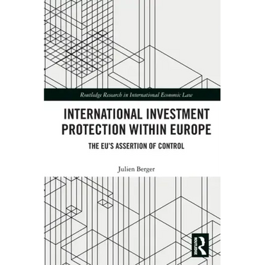 International Investment Protection within Europe: The EU's Assertion of Control