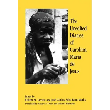 The Unedited Diaries of Carolina Maria de Jesus