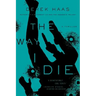 The Way I Die