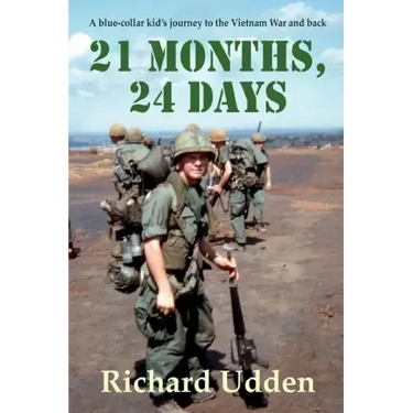 21 Months, 24 Days: A blue-collar kid's journey to the Vietnam War and back