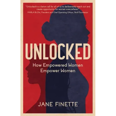 Unlocked: How Empowered Women Empower Women