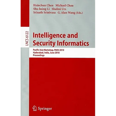 Intelligence and Security Informatics: Pacific Asia Workshop, PAISI 2010 Hyderabad, India, June 21, 2010 Proceedings