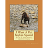 I Want A Pet Boykin Spaniel: Fun Learning Activities