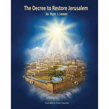 The Decree to Restore Jerusalem: Premium Retail Color Print Edition & Spine