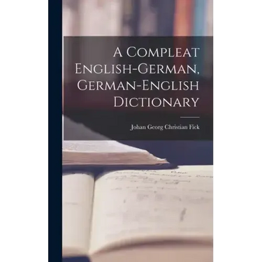A Compleat English-german, German-english Dictionary