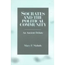 Socrates and the Political Community: An Ancient Debate
