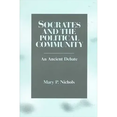 Socrates and the Political Community: An Ancient Debate
