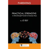 Practical Strengths: Parenting: A CliftonStrengths(c) Guide to Everyday Ways