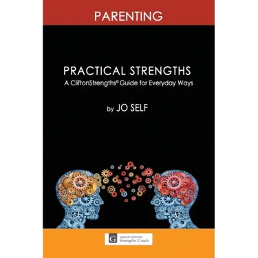 Practical Strengths: Parenting: A CliftonStrengths(c) Guide to Everyday Ways
