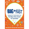 Think Big, Start Small, Move Fast: A Blueprint for Transformation from the Mayo Clinic Center for Innovation