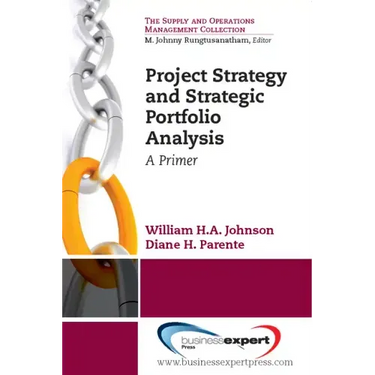 Project Strategy and Strategic Portfolio Management: A Primer