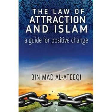 The Law of Attraction and Islam: A Guide for Positive Change