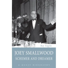 Joey Smallwood: Schemer and Dreamer