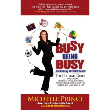 Busy Being Busy....But Getting Nothing Done?