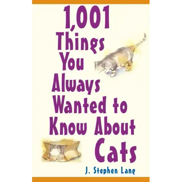 1,001 Things You Always Wanted to Know about Cats