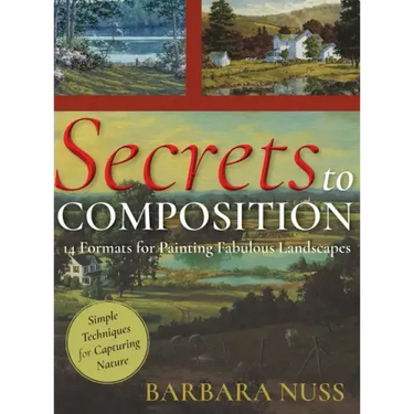 Secrets to Composition: 14 Formulas for Landscape Painting