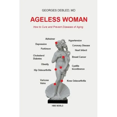 Ageless Woman: How to Cure and Prevent Diseases of Aging