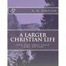 A Larger Christian Life