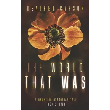 The World that Was: A Haunting Dystopian Tale Book 2
