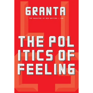 Granta 146: The Politics of Feeling